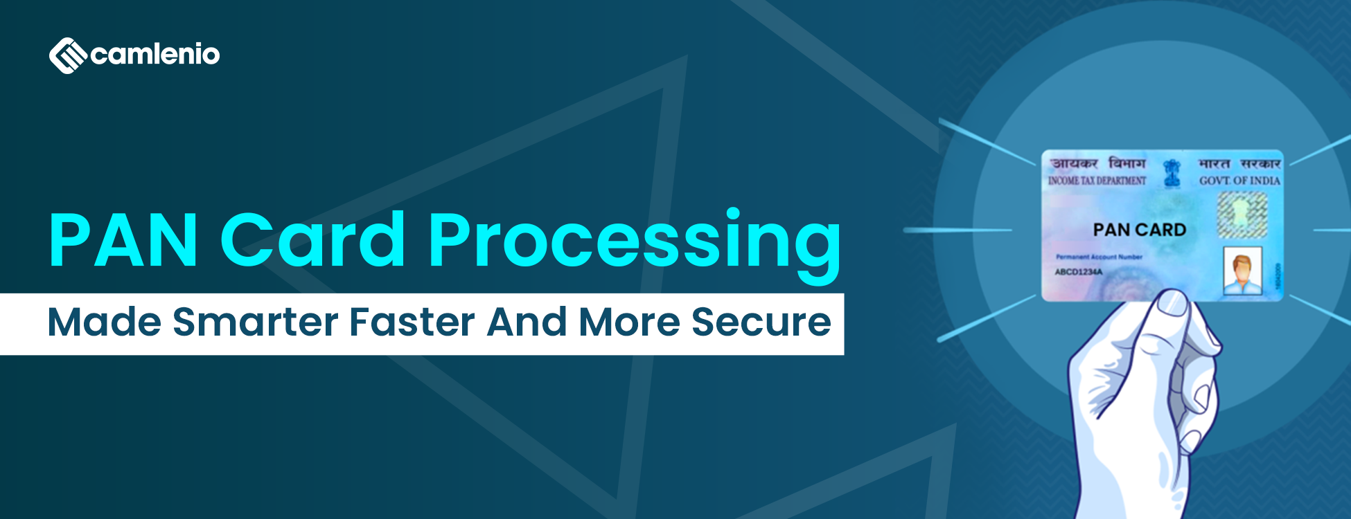 Smarter, Faster, and Secure PAN Card Processing with Camlenio Camlenio PAN Card Processing banner with a hand holding an Indian PAN card. Text reads: 'PAN Card Processing – Made Smarter, Faster And More Secure' on a blue digital-themed background.
